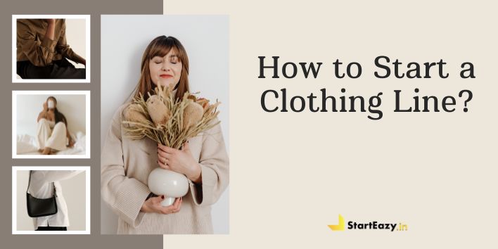 The Ultimate Guide on How to Start a Clothing Line